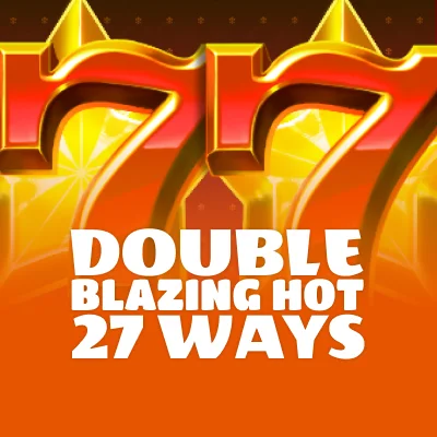 Double Blazing Hot 27 Ways