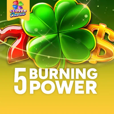 5 Burning Power
