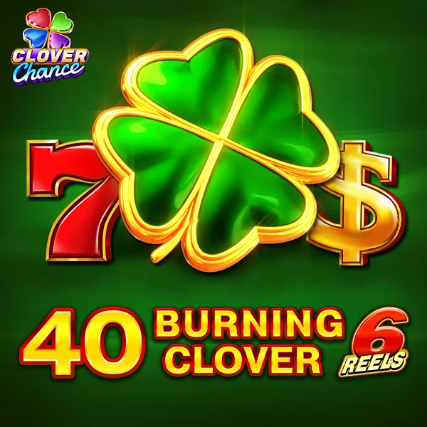 40 Burning Clover 6 Reels Clover Chance