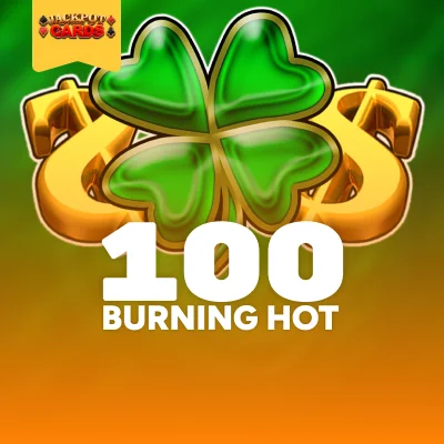 100 Burning Hot