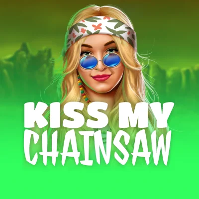 Kiss My Chainsaw