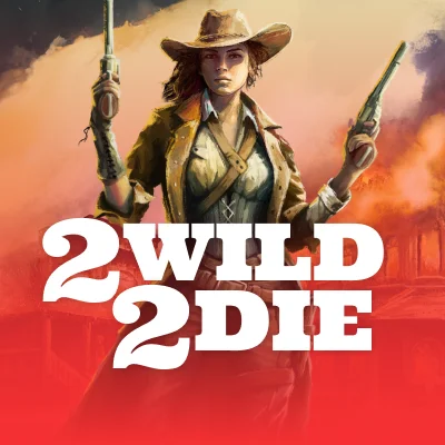 2 Wild 2 Die