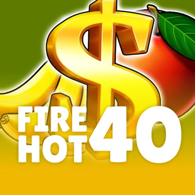 Fire Hot 40